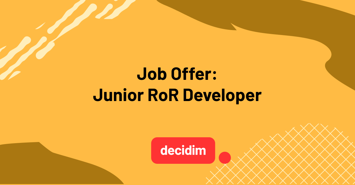 Yellow and orange graphic featuring the Decidim logo and the text ‘Job Offer: Junior RoR developer’.