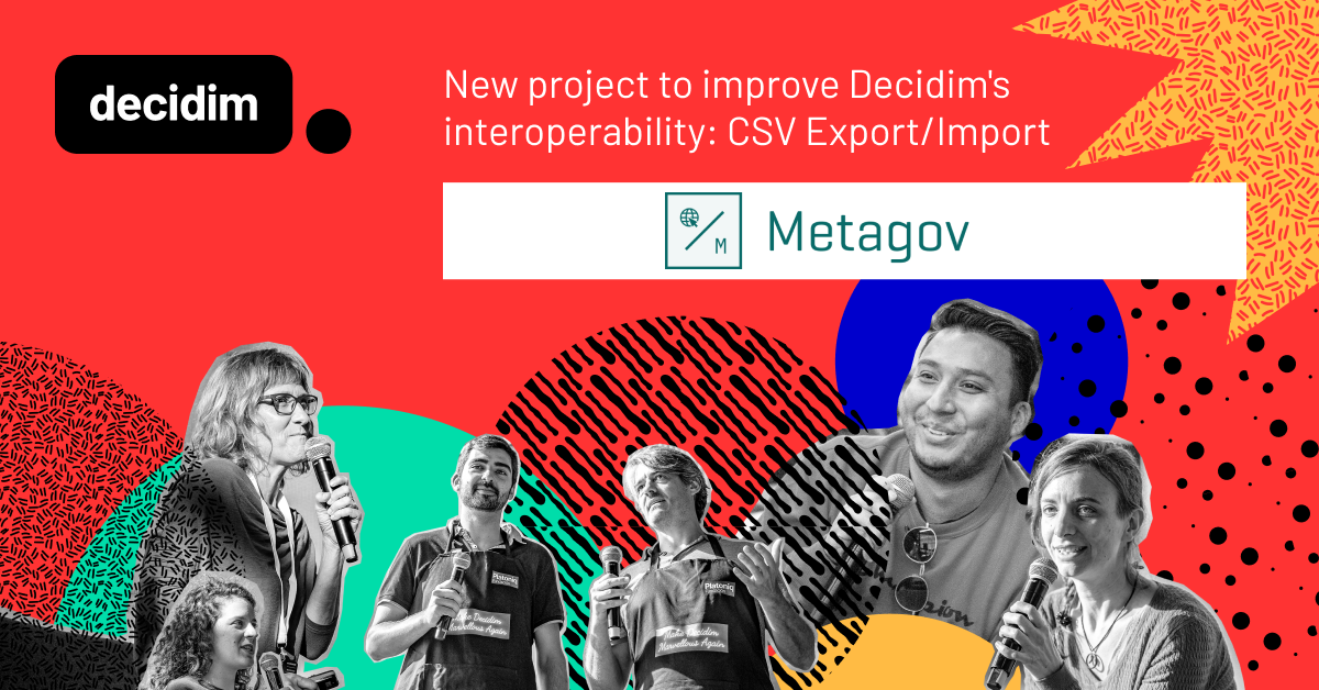 Decidim and Metagov logos on a red background with text reading "New project to improve Decidims interoperability: CSV Export/Import." Below, black-and-white photos of several people speaking into microphones are layered over colorful abstract shapes.