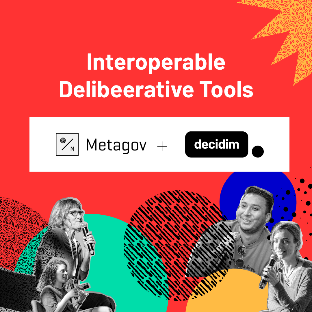 Interoperable Deliberative Tools (Metagov+Decidim)